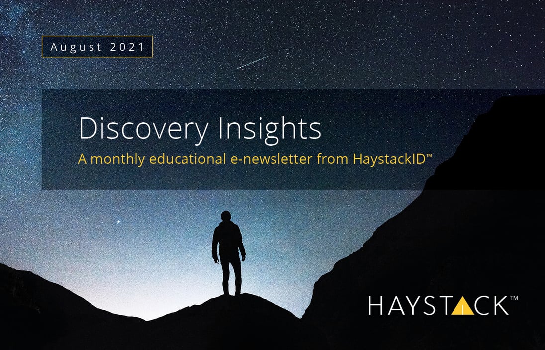 2021.08.16 - HaystackID - August Discovery Insights - Enewsletter