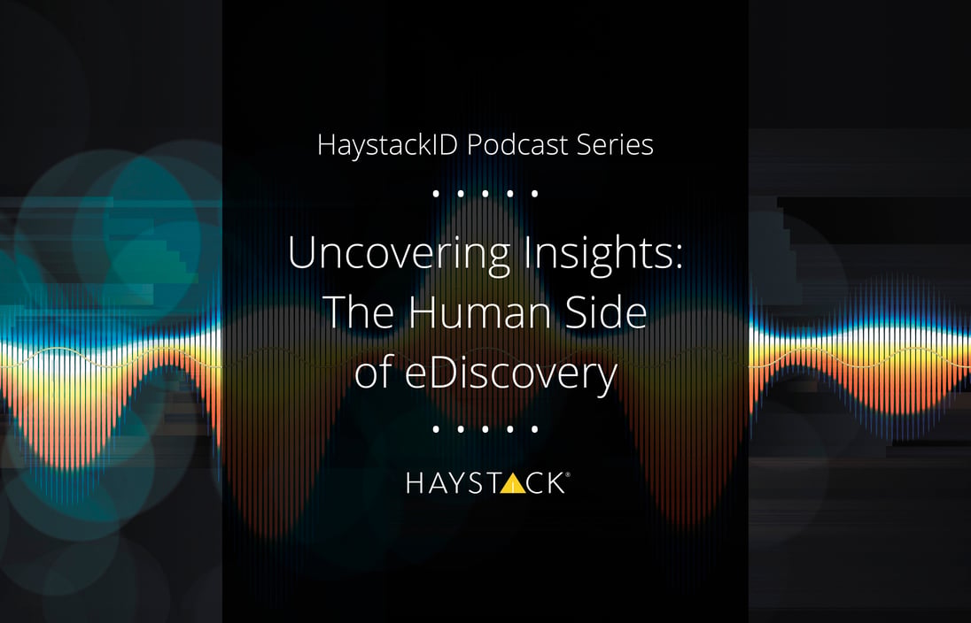 2023.07.06 - HaystackID - Uncovering Insights Podcasts - eblast-1