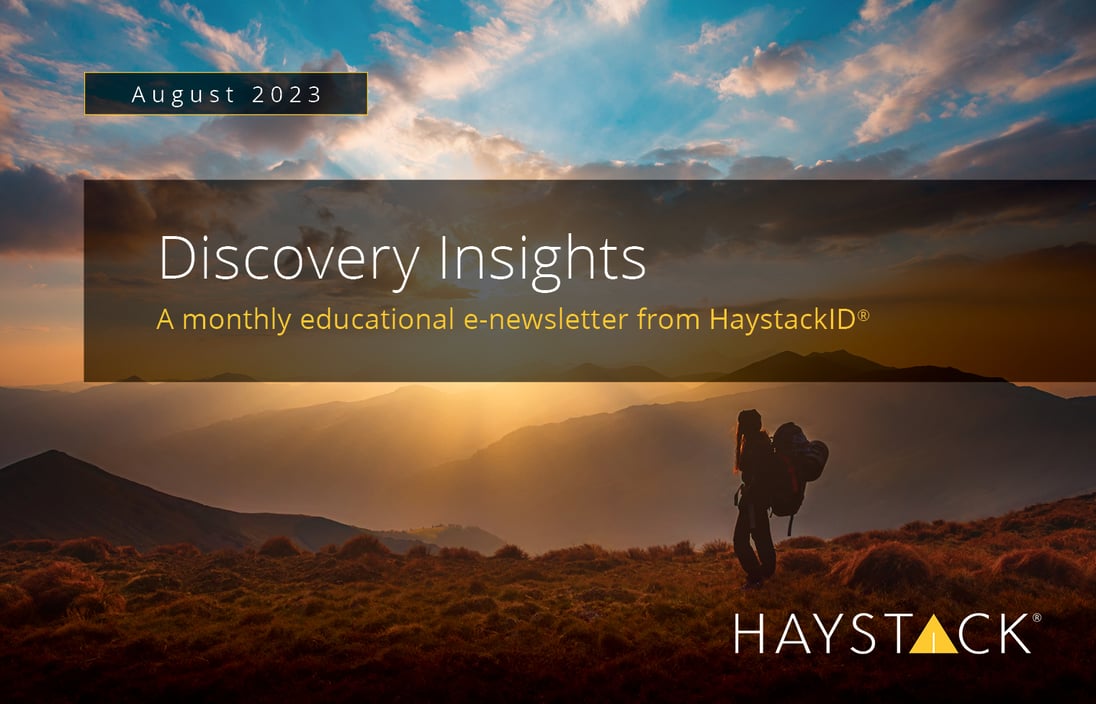 2023.08.12 - HaystackID - August Discovery Insights - Enewsletter