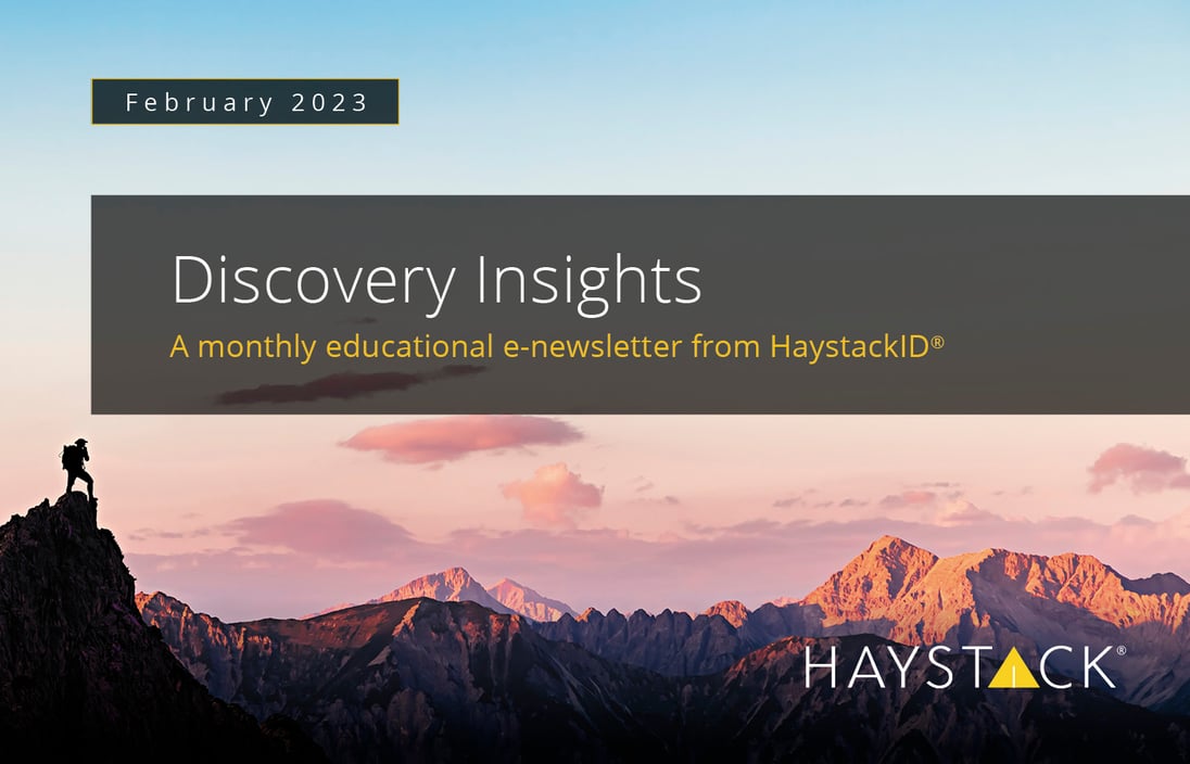 2023.2.22 - HaystackID - February Discovery Insights - Enewsletter