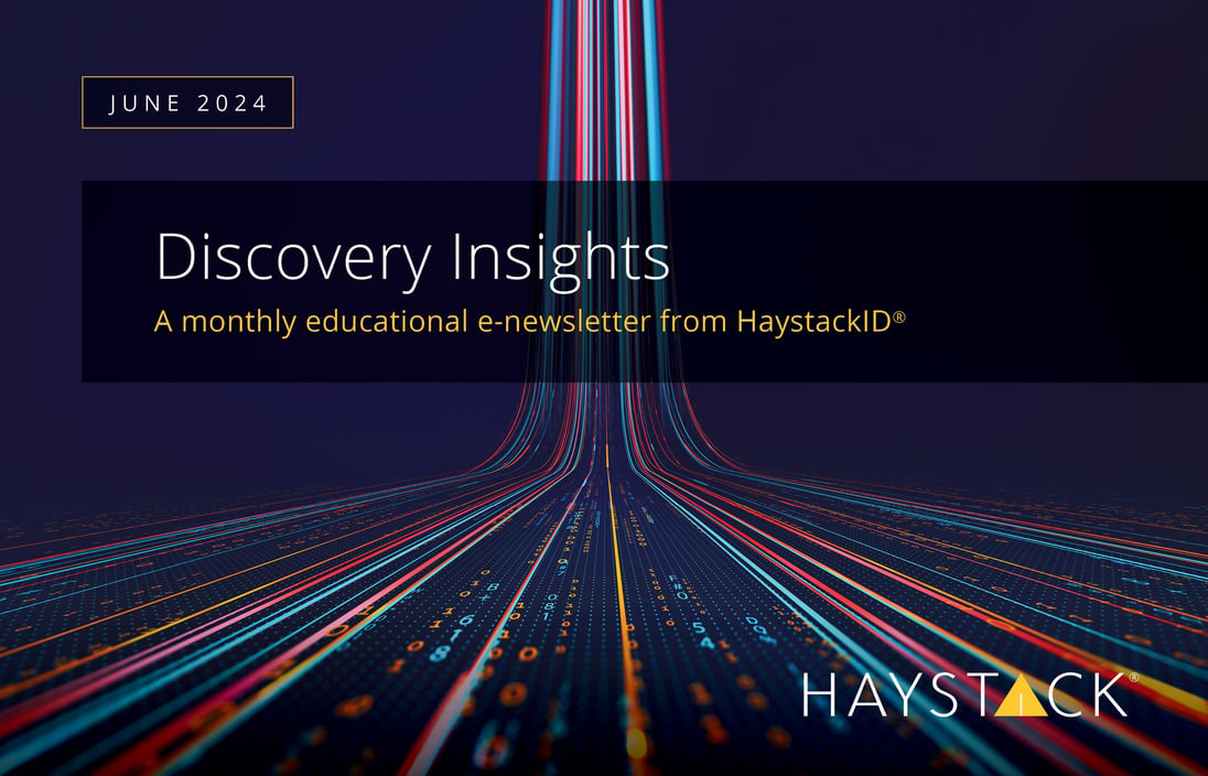 2024.06.17 - HaystackID - June Discovery Insights - Enewsletter