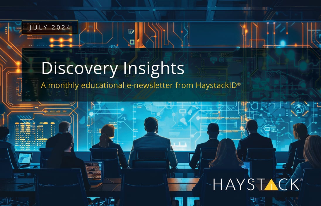 2024.07.11 - HaystackID - July Discovery Insights - Enewsletter