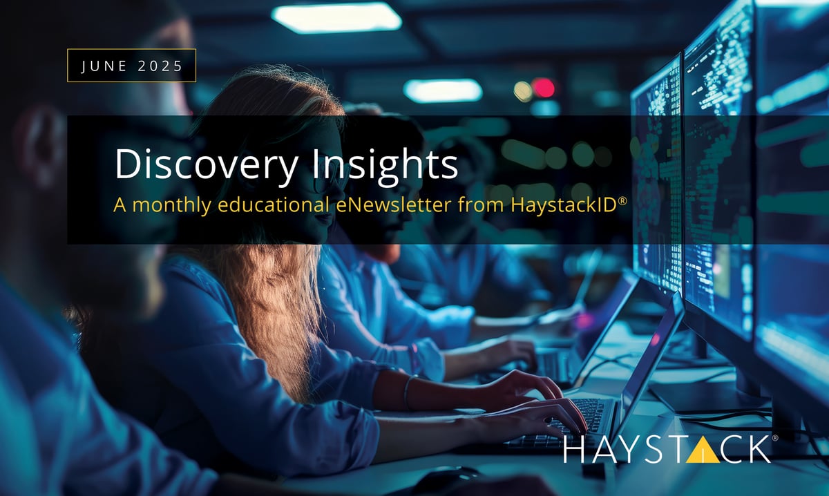 2025.06.17 - HaystackID - June 2025 External Enewsletter-2