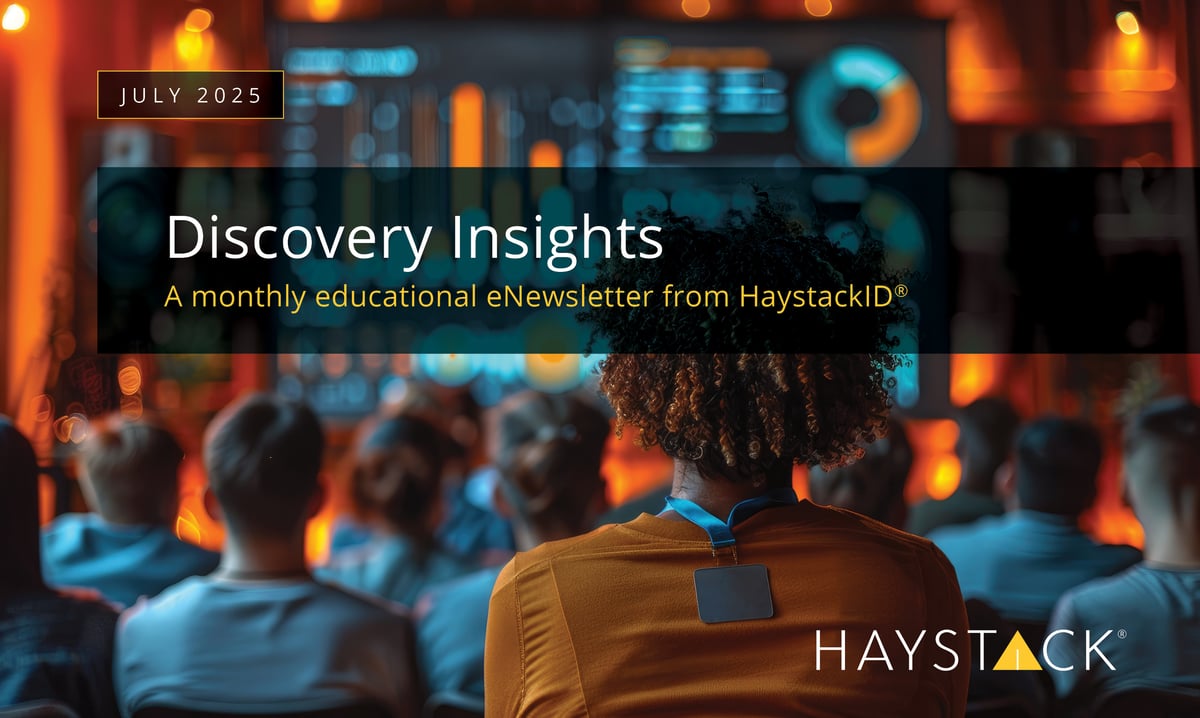 2025.07.12 - HaystackID - July 2025 External Enewsletter