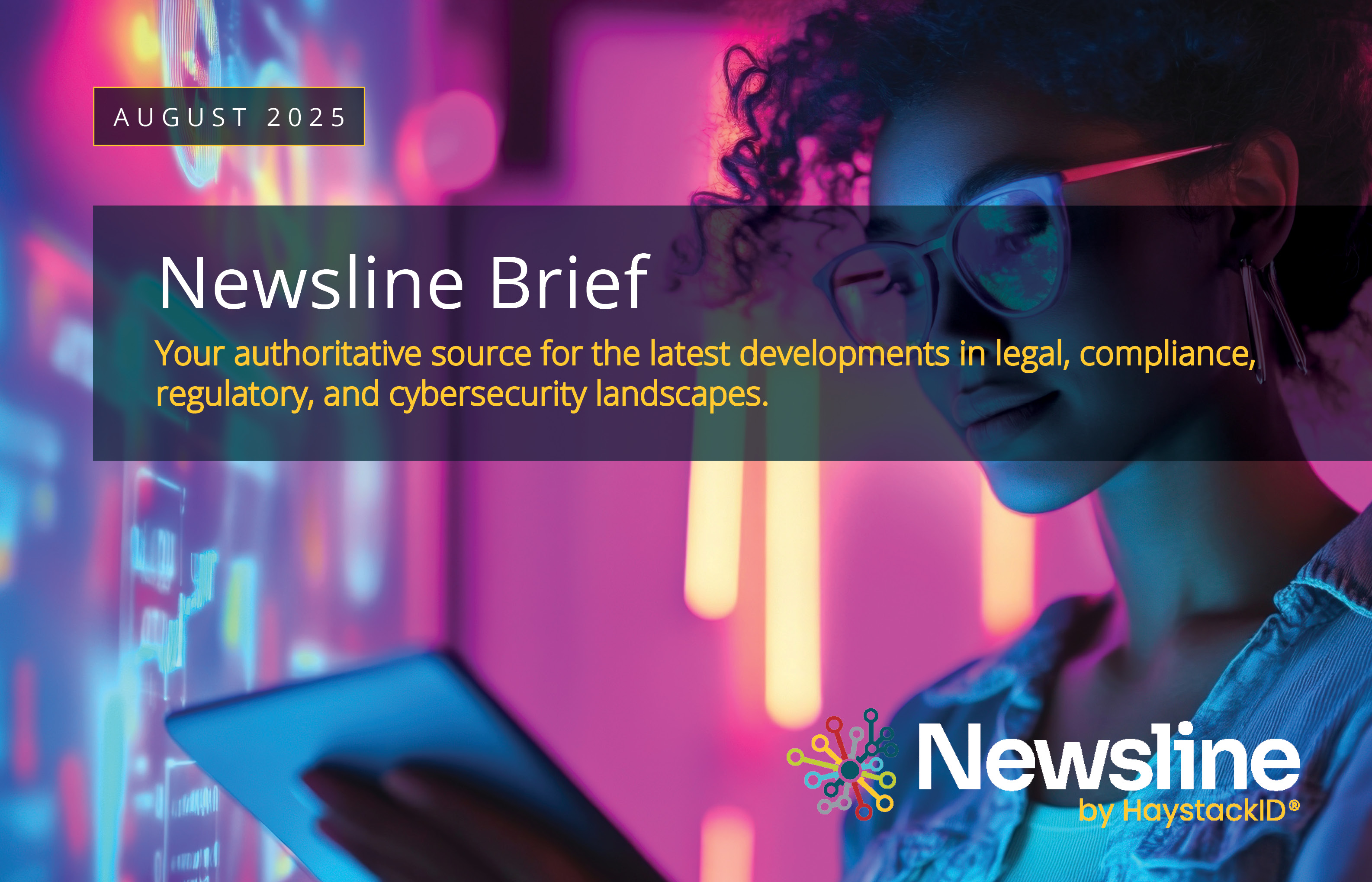 2025.08.04 - HaystackID - August Newsline Brief